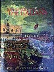 Italians, The: History, Art, and the Genius of a People Norwich, John Julius