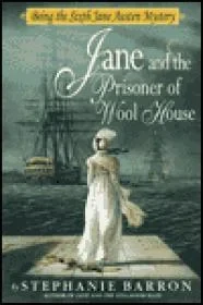 Jane and the Prisoner of Wool House: Being the Sixth Jane Austen MysteryBarron, Stephanie