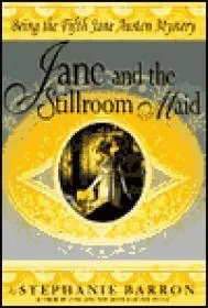 Jane and the Stillroom Maid: Being the Fifth Jane Austen MysteryBarron, Stephanie