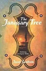 Janissary Tree, The: A NovelGoodwin, Jason