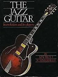 Jazz Guitar: Its Evolution and Its PlayersSummerfield, Maurice J.