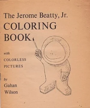 Jerome Beatty Jr. Coloring Book, TheWilson, Gahan, Illust. by: Gahan  Wilson