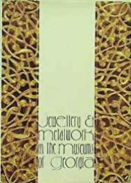 Jewellry and Metalwork in the Museums of GeorgiaJavakhishvili (ed.), Alexander, Guram Abramishvili
