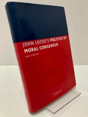 John Locke's Politics of Moral ConsensusForster, Greg