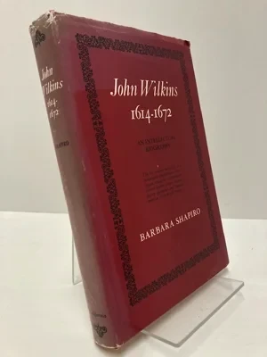 John Wilkins 1614-1672: An Intellectual BiographyShapiro, Barbara