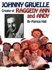 Johnny Gruelle, Creator of Raggedy Ann and AndyGruelle, Kim (Foreword)