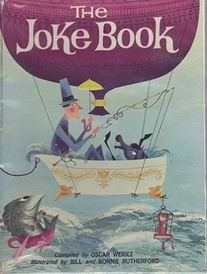 Joke Book, TheWeigle, Oscar/Bill Rutherford/Bonnie Rutherford, Illust. by: Bill  Rutherford