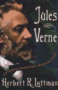 Jules Verne: An Exploratory BiographyLottman, Herbert R.