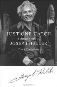 Just One Catch: A Biography of Joseph HellerDaugherty, Tracy