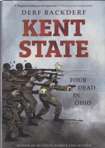 Kent State: Four Dead in Ohio by: Backderf, Derf