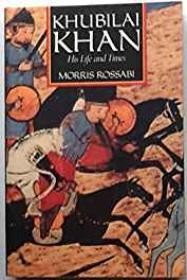 Khubilai Khan: His Life and TimesRossabi, Morris