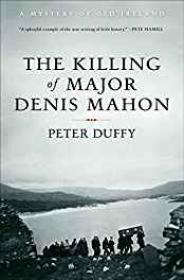 Killing of Major Denis Mahon, The: A Mystery of Old IrelandDuffy, Peter