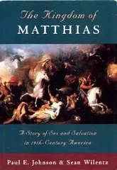 Kingdom of Matthias: A Story of Sex and Salvation in 19th-Century AmericaWilentz, Sean