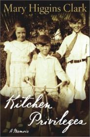 Kitchen Privileges : A MemoirClark, Mary Higgins
