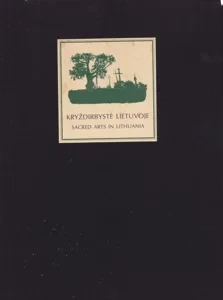 Kryzdirbyste Lietuvoje: Sacral Arts in Lithuania by: Buracas, Balys