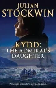 Kydd: The Admiral's DaughterStockwin, Julian