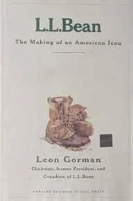 L. l. Bean: The Making of an American IconGorman, Leon