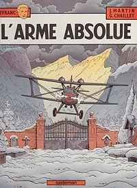 L'Arme Absolue (Les Aventures de Lefranc)Martin, Jacques and Gilles Chaillet, Illust. by: Gilles  Chaillet