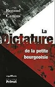 La Dictature De La Petite Bourgeoisie (French Edition)CAMUS, RENAUD