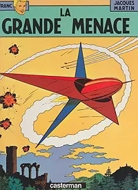 La Grande Menace (Les Aventures de Lefranc)Martin, Jacques and Gilles Chaillet, Illust. by: Gilles  Chaillet