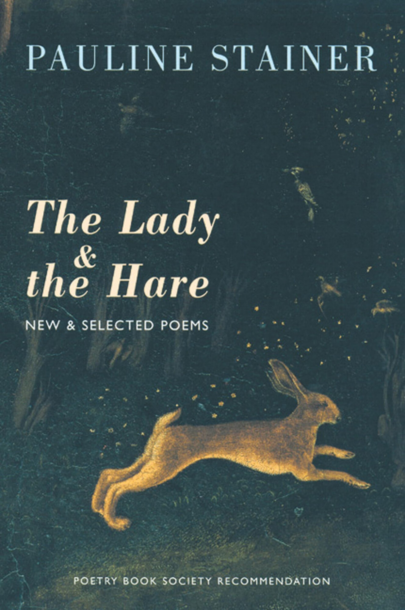 Lady & the Hare, The : New & Selected Poems by: Stainer, Pauline