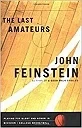 Last Amateurs, The: Playing for Glory and Honor in Division I College BasketballFeinstein, John