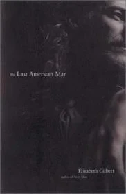 Last American Man, TheGilbert, Elizabeth