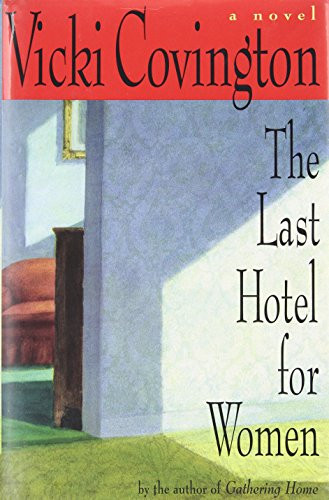 Last Hotel for Women: A Novel by: Covington, Vicki