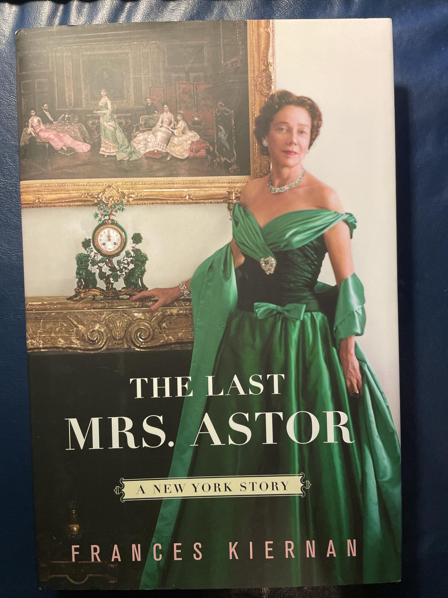 Last Mrs. Astor, The : A New York Story by: Kiernan, Frances