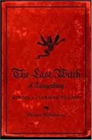 Last Witch of Langenburg, The: Murder In A German VillageRobisheaux, Thomas