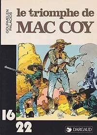 Le Triomphe de Mac CoyJean-Pierre Gourmelen, Antonio Hernandez Palacios , Illust. by: Antonio Hernandez Palacios 