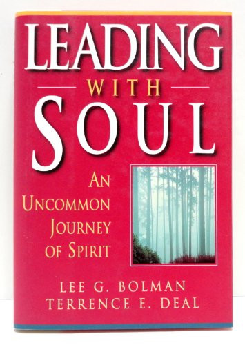 Leading With Soul: An Uncommon Journey of Spirit by: Bolman, Lee G.
