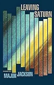 Leaving Saturn: PoemsJackson, Major