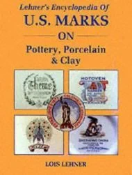 Lehner's Encyclopedia of U.S. Marks on Pottery, Porcelain and ClayLehner, Lois
