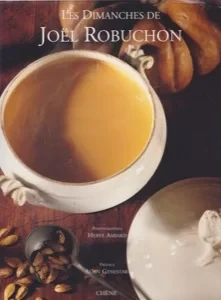 Les Dimanches de Joel Robuchon by: Robuchon, JoelPreface: Genestar, Alain, Illust. by: Amiard, Herve