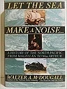 Let the Sea Make a Noise...: A History of the North Pacific from Magellan to MacarthurMcDougall, Walter A.