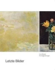 Letzte Bilder: Von Manet bis KippenbergerSchlicht , Esther and Max Hollein
