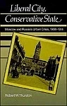 Liberal City, Conservative State: Moscow and Russia's Urban Crisis, 1906-1914Thurston, Robert William