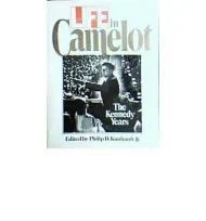 Life in Camelot: The Kennedy YearsKunhardt, Philip (Editor)