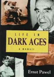 Life in Dark Ages: A MemoirPawel, Ernst
