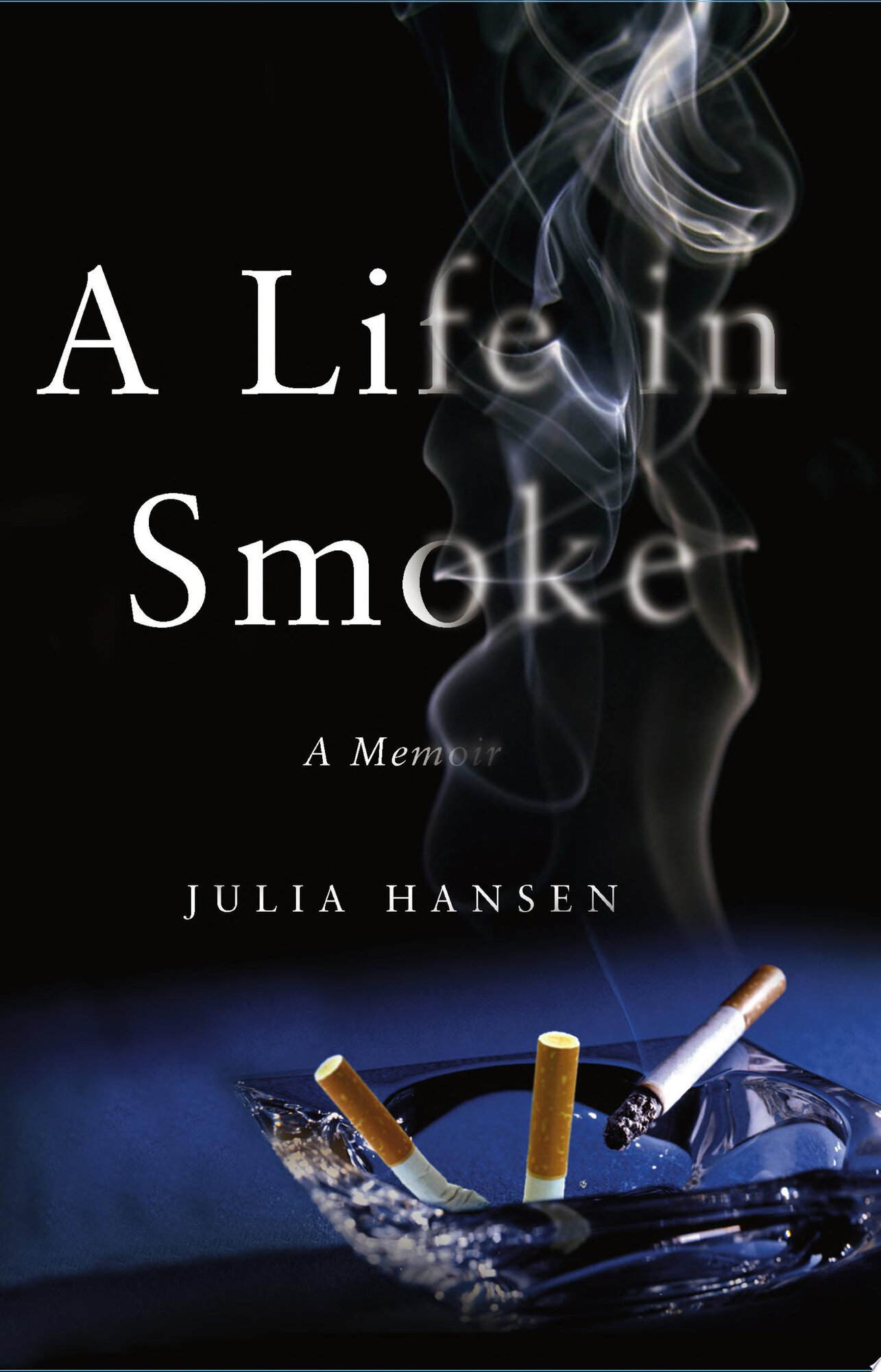 Life in Smoke, A: A Memoir by: Hansen, Julia