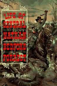 Life of General Nathan Bedford ForrestWyeth, John A., Illust. by: Thulstrup, Thure de