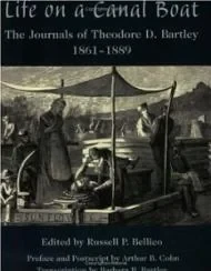 Life on a Canal Boat: The Journals of Theodore D. Bartley, 18611889Bartley, Theodore D.