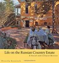 Life on the Russian Country Estate: A Social and Cultural HistoryRoosevelt, Ms. Priscilla