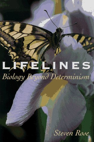 Lifelines: Biology Beyond Determinism by: Rose, Steven
