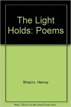 Light Holds, The : Poems (Wesleyan Poetry Series)Shapiro, Harvey