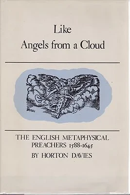Like Angels from a Cloud - The English Metaphysical Preachers 1588 - 1645Davies, Horton