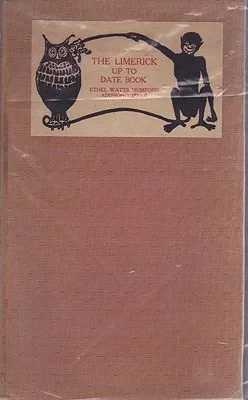 Limerick Up To Date BookMumford, Ethel Watts/Addison Mizner, Illust. by: Ethel Watts  Mumford