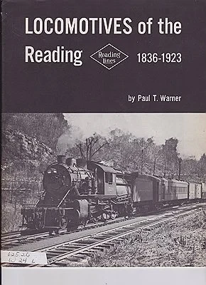 Locomotives of the Reading 1836-1923Warner, Paul T.