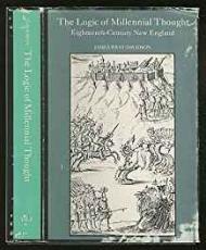 Logic of Millennial Thought, The - Eighteenth Century New EnglandDavidson, James West